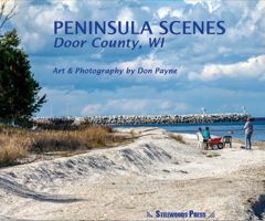 A photographic journey through the Door Peninsula of Wisconsin as captured in the art and photography of Don Payne, Hardback, 10 x 8 inches, 24 pages, $25.00.